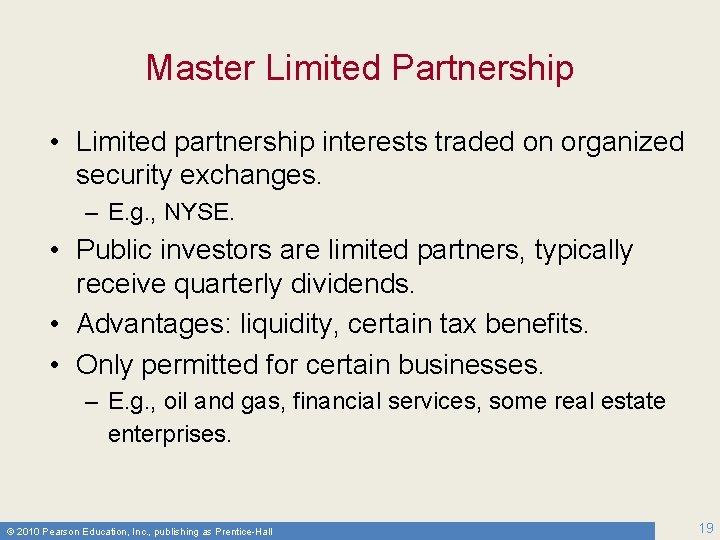 Master Limited Partnership • Limited partnership interests traded on organized security exchanges. – E.