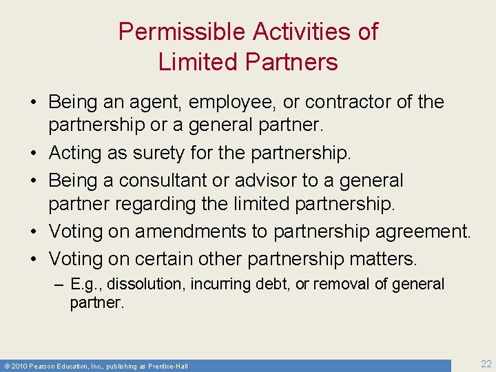 Permissible Activities of Limited Partners • Being an agent, employee, or contractor of the