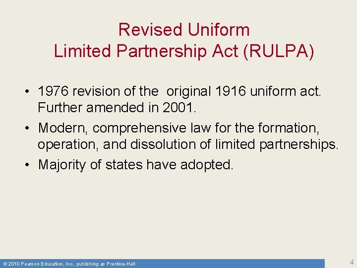 Revised Uniform Limited Partnership Act (RULPA) • 1976 revision of the original 1916 uniform
