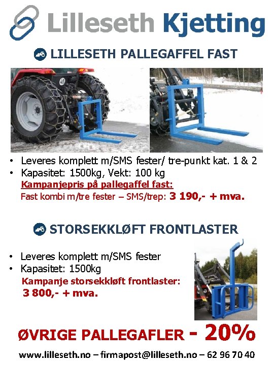LILLESETH PALLEGAFFEL FAST • Leveres komplett m/SMS fester/ tre-punkt kat. 1 & 2 • LILLESETH PALLEGAFFEL FAST • Leveres komplett m/SMS fester/ tre-punkt kat. 1 & 2 •