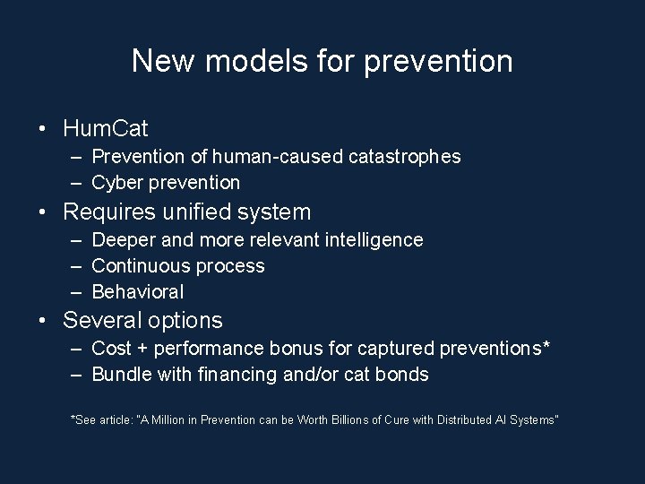 New models for prevention • Hum. Cat – Prevention of human-caused catastrophes – Cyber