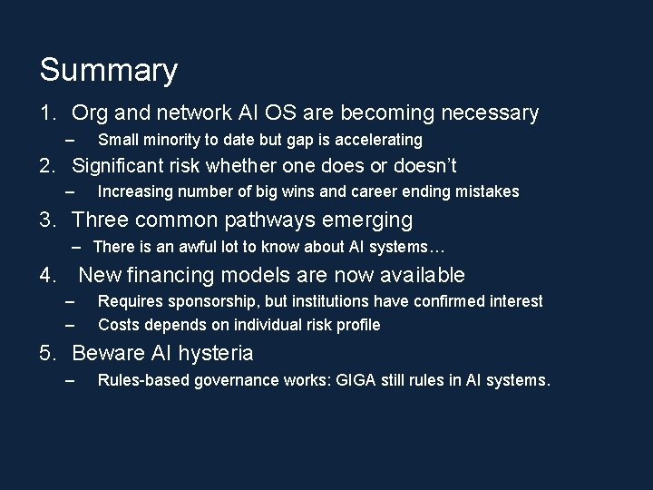 Summary 1. Org and network AI OS are becoming necessary – Small minority to