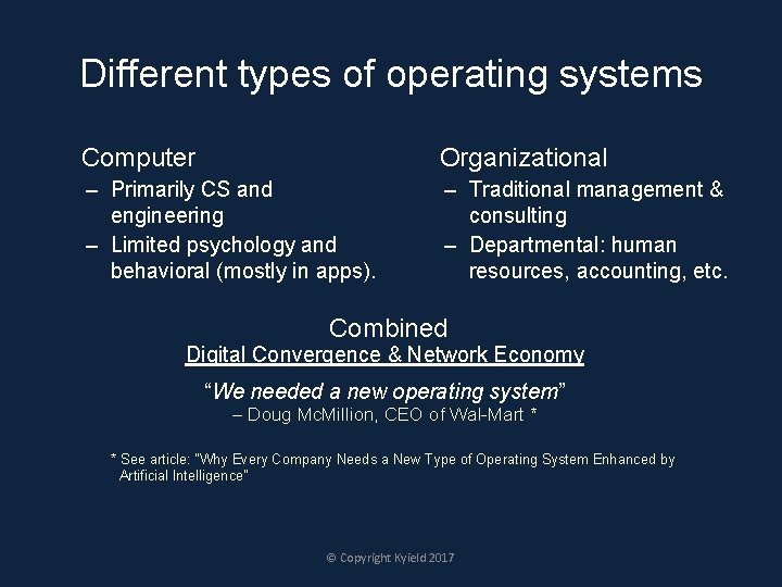 Different types of operating systems Computer Organizational – Primarily CS and engineering – Limited