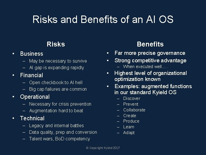 Risks and Benefits of an AI OS Risks Benefits • Business – May be