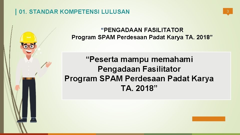 | 01. STANDAR KOMPETENSI LULUSAN “PENGADAAN FASILITATOR Program SPAM Perdesaan Padat Karya TA. 2018”