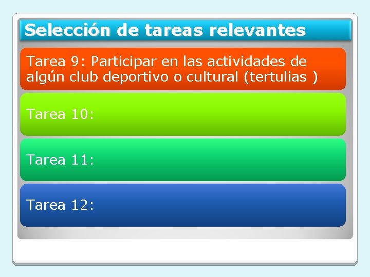 Selección de tareas relevantes Tarea 9: Participar en las actividades de algún club deportivo