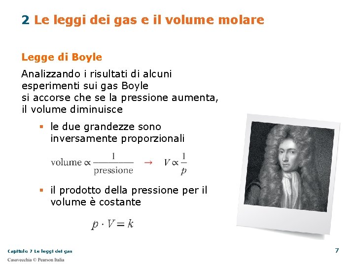 2 Le leggi dei gas e il volume molare Legge di Boyle Analizzando i