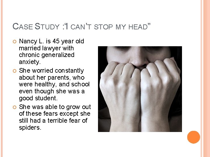 CASE STUDY : “I CAN’T STOP MY HEAD” Nancy L. is 45 year old