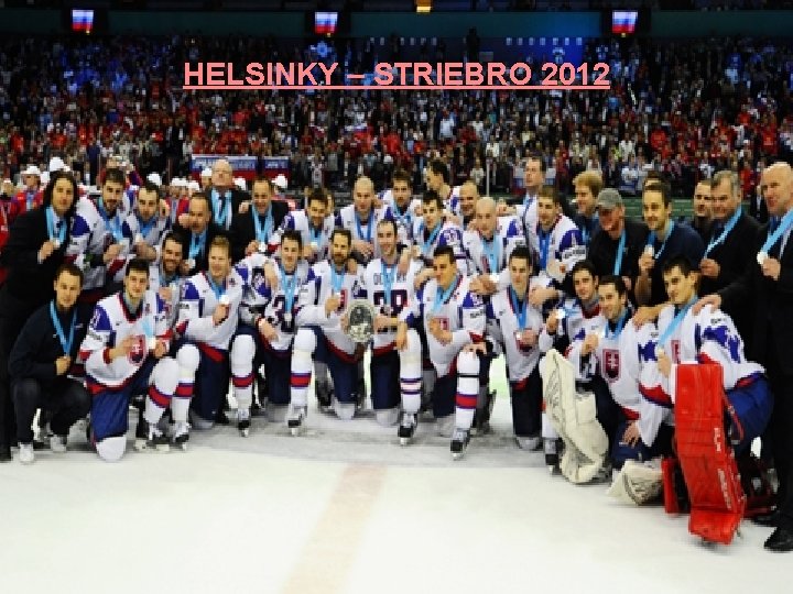 HELSINKY – STRIEBRO 2012 