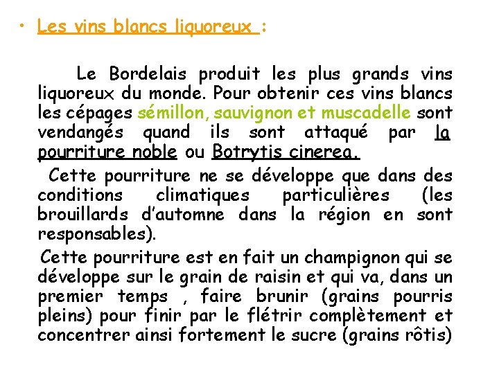  • Les vins blancs liquoreux : Le Bordelais produit les plus grands vins