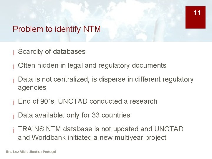 11 Problem to identify NTM ¡ Scarcity of databases ¡ Often hidden in legal