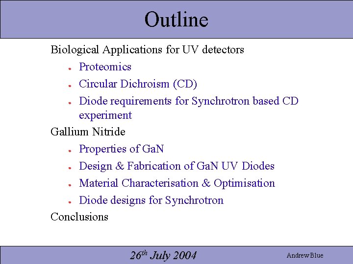 Outline Biological Applications for UV detectors ● Proteomics ● Circular Dichroism (CD) ● Diode