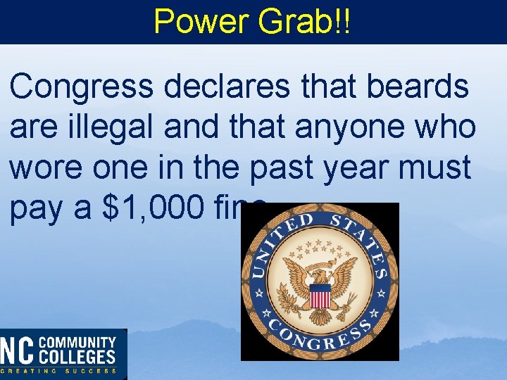 Power Grab!! Congress declares that beards are illegal and that anyone who wore one