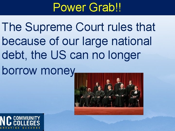 Power Grab!! The Supreme Court rules that because of our large national debt, the