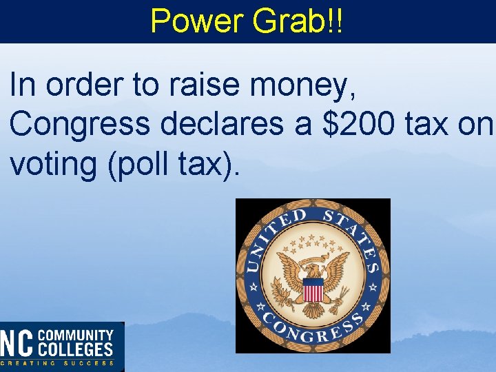 Power Grab!! In order to raise money, Congress declares a $200 tax on voting