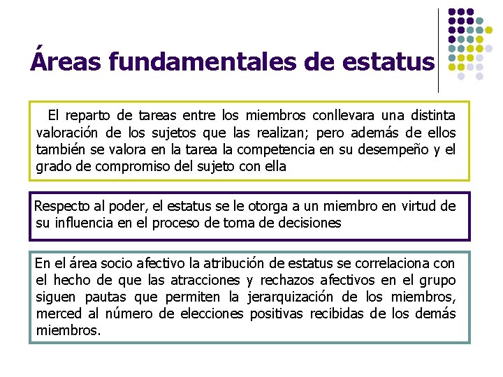 Áreas fundamentales de estatus El reparto de tareas entre los miembros conllevara una distinta