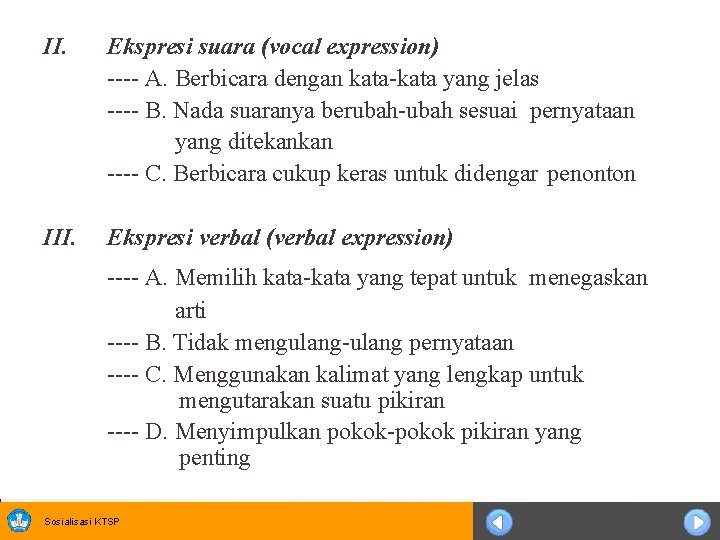 II. Ekspresi suara (vocal expression) ---- A. Berbicara dengan kata-kata yang jelas ---- B.