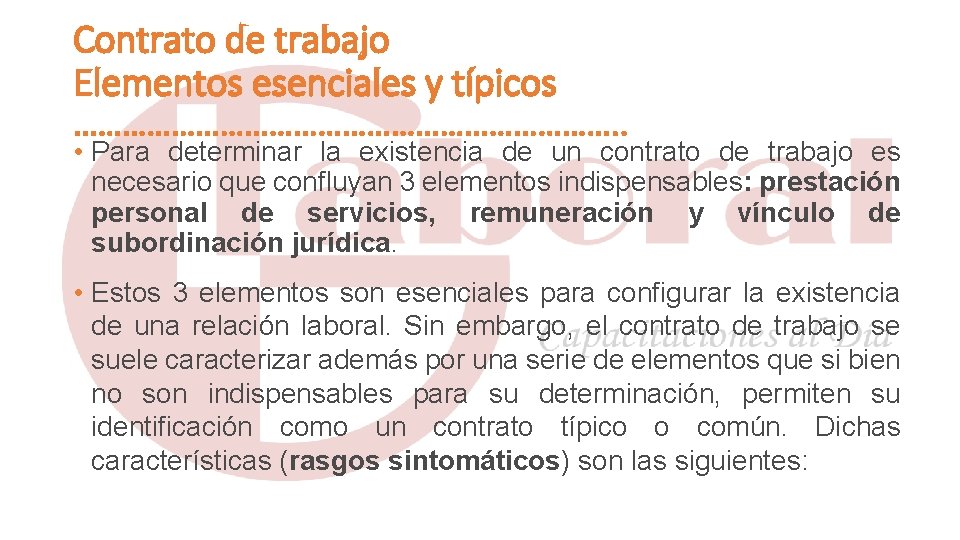 Contrato de trabajo Elementos esenciales y típicos ……………………………. . • Para determinar la existencia