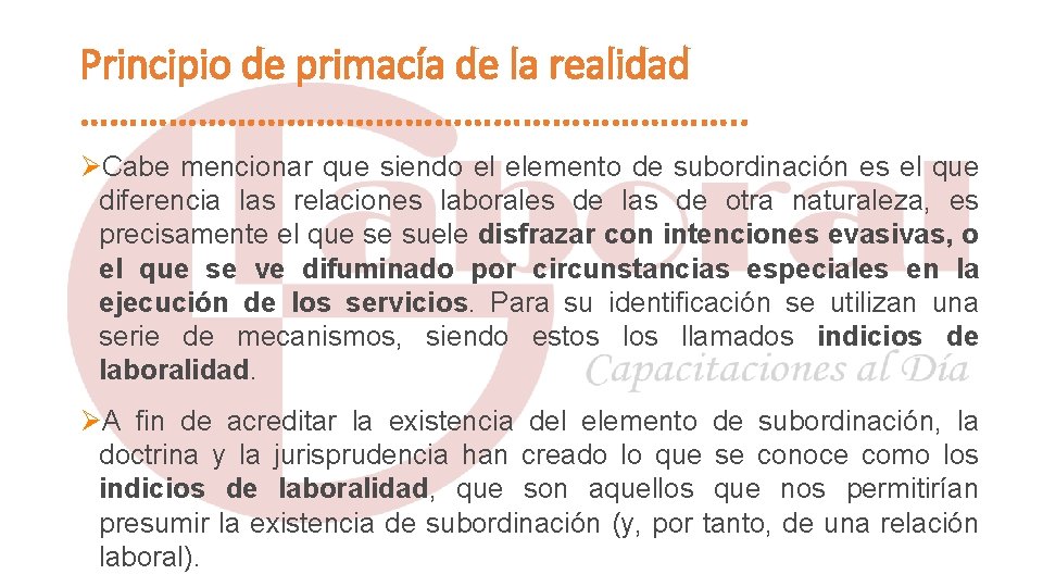 Principio de primacía de la realidad ……………………………. . ØCabe mencionar que siendo el elemento