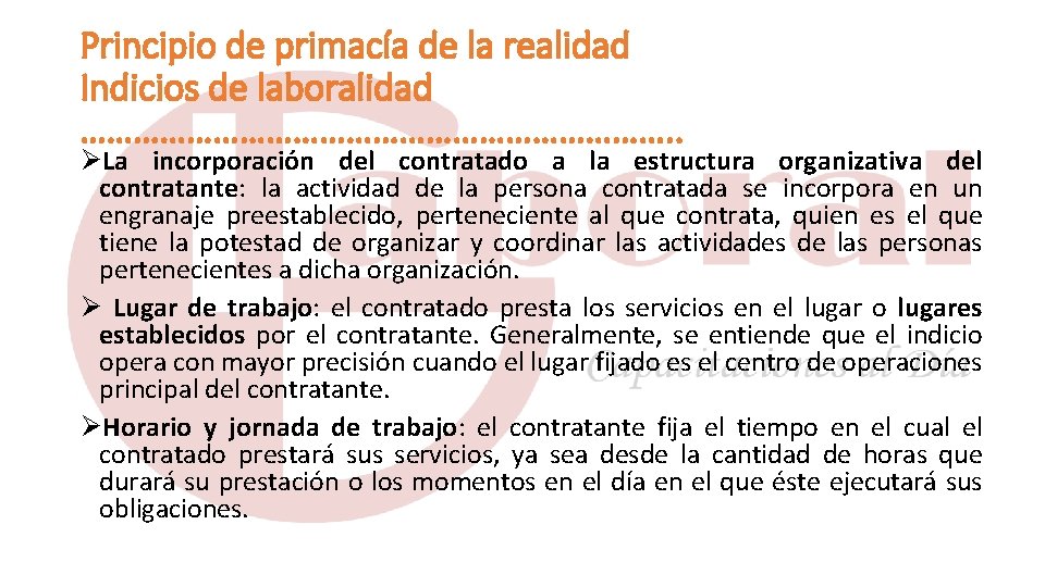 Principio de primacía de la realidad Indicios de laboralidad ……………………………. . ØLa incorporación del