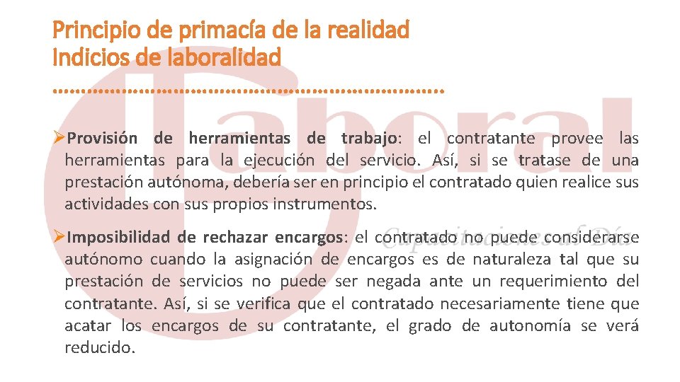 Principio de primacía de la realidad Indicios de laboralidad ……………………………. . ØProvisión de herramientas