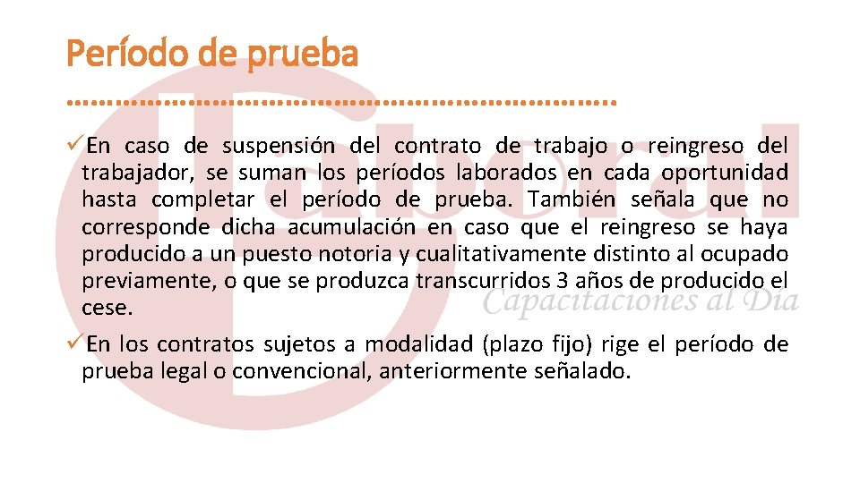 Período de prueba ……………………………. . üEn caso de suspensión del contrato de trabajo o