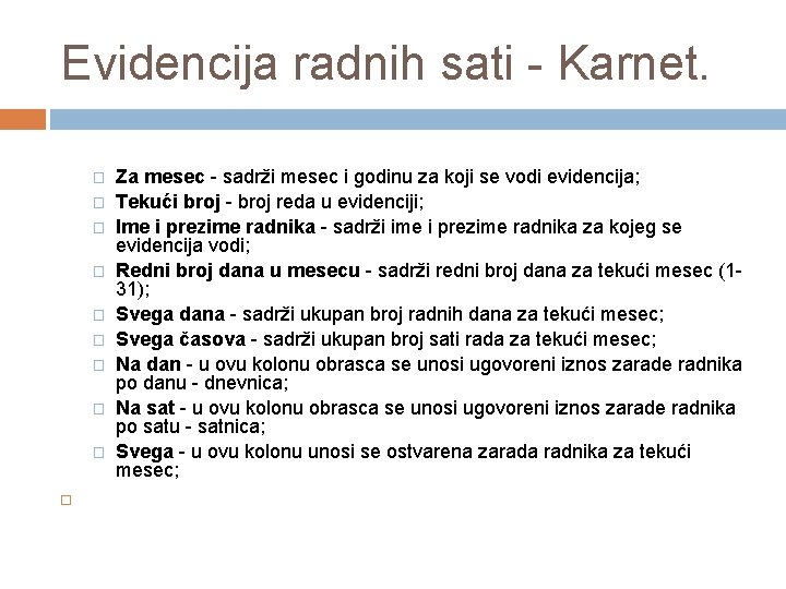 Evidencija radnih sati - Karnet. � � � � � Za mesec - sadrži