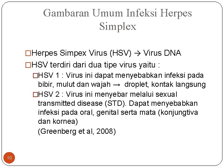 Gambaran Umum Infeksi Herpes Simplex �Herpes Simpex Virus (HSV) → Virus DNA �HSV terdiri