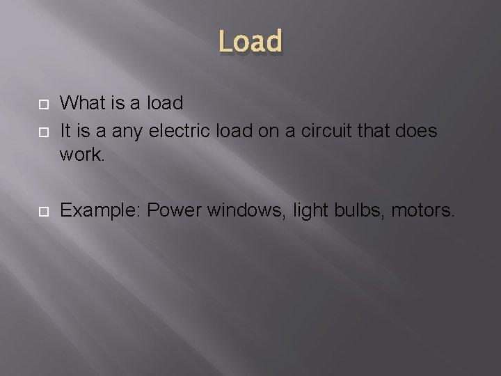 Load What is a load It is a any electric load on a circuit