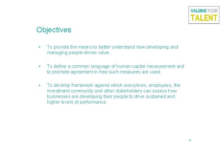 Objectives • To provide the means to better understand how developing and managing people