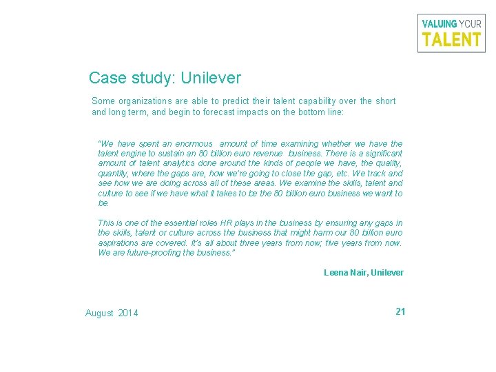 Case study: Unilever Some organizations are able to predict their talent capability over the