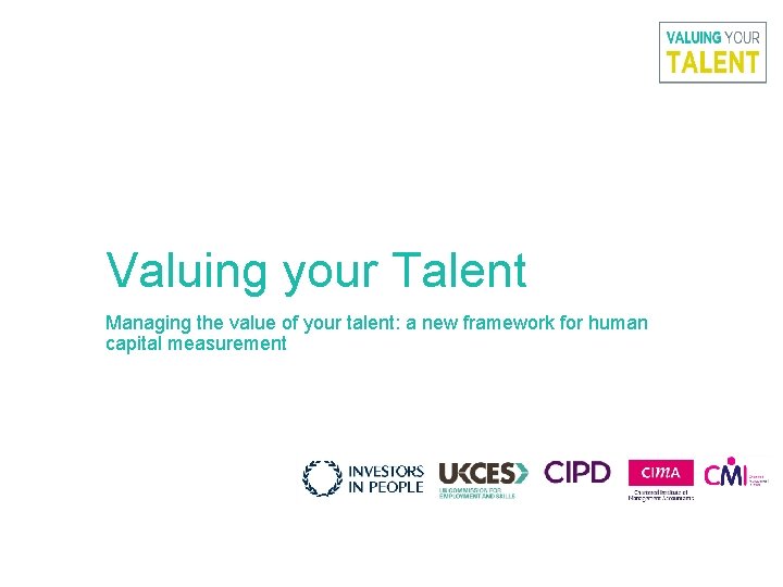 Valuing your Talent Managing the value of your talent: a new framework for human