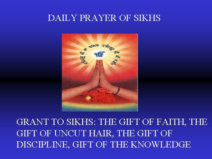 DAILY PRAYER OF SIKHS GRANT TO SIKHS: THE GIFT OF FAITH, THE GIFT OF