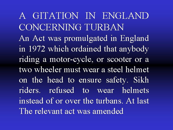 A GITATION IN ENGLAND CONCERNING TURBAN An Act was promulgated in England in 1972