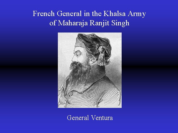 French General in the Khalsa Army of Maharaja Ranjit Singh General Ventura 