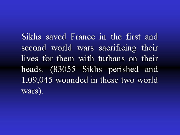 Sikhs saved France in the first and second world wars sacrificing their lives for