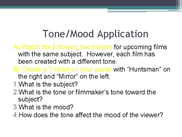 Tone/Mood Application A) Watch the following two trailers for upcoming films with the same Tone/Mood Application A) Watch the following two trailers for upcoming films with the same