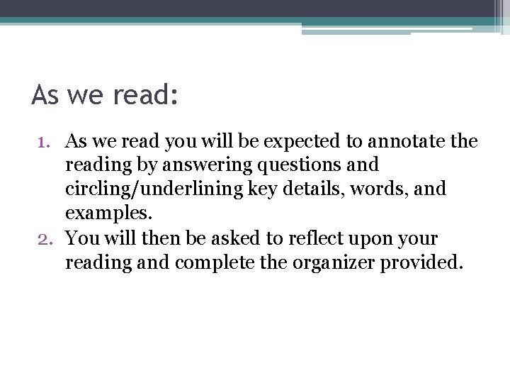 As we read: 1. As we read you will be expected to annotate the