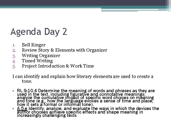 Agenda Day 2 1. 2. 3. 4. 5. Bell Ringer Review Story & Elements