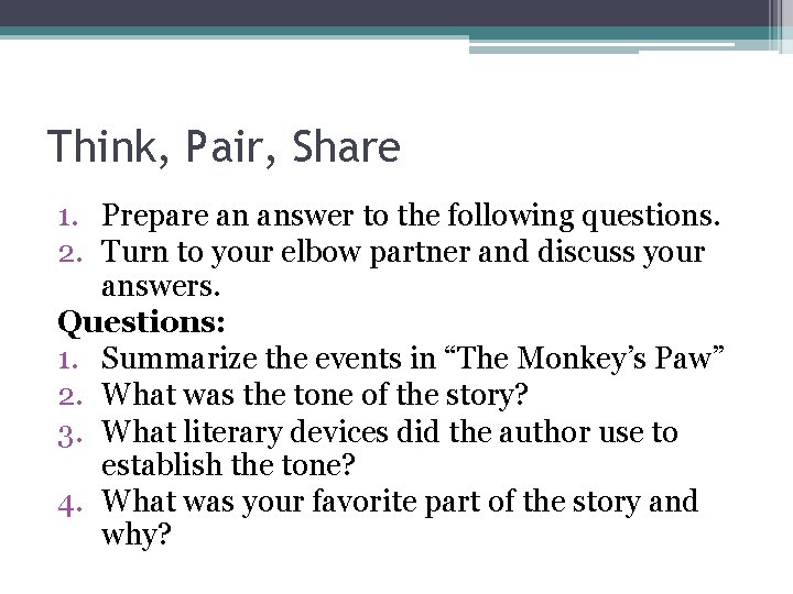 Think, Pair, Share 1. Prepare an answer to the following questions. 2. Turn to