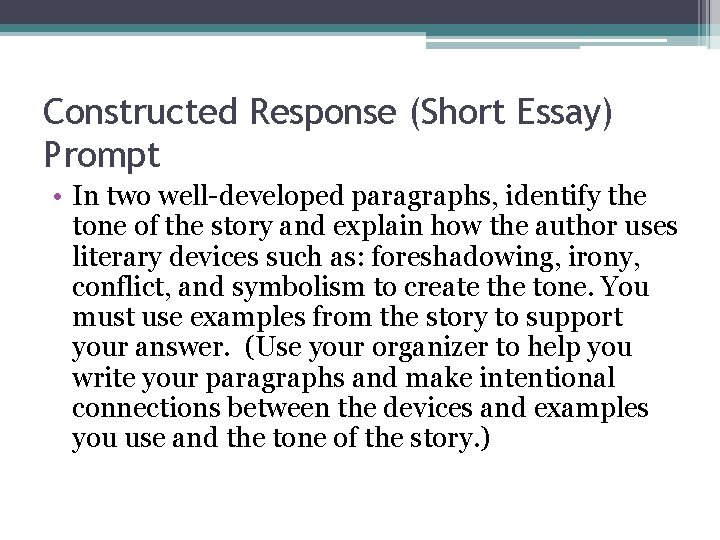 Constructed Response (Short Essay) Prompt • In two well-developed paragraphs, identify the tone of