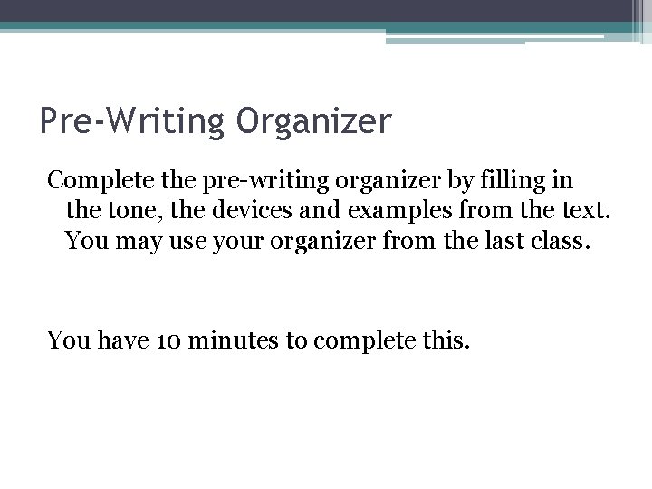 Pre-Writing Organizer Complete the pre-writing organizer by filling in the tone, the devices and
