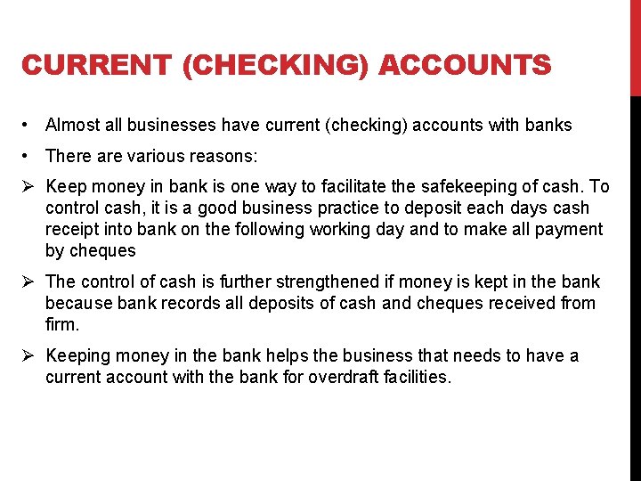 CURRENT (CHECKING) ACCOUNTS • Almost all businesses have current (checking) accounts with banks •