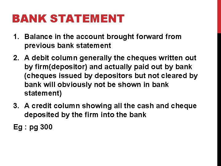 BANK STATEMENT 1. Balance in the account brought forward from previous bank statement 2.