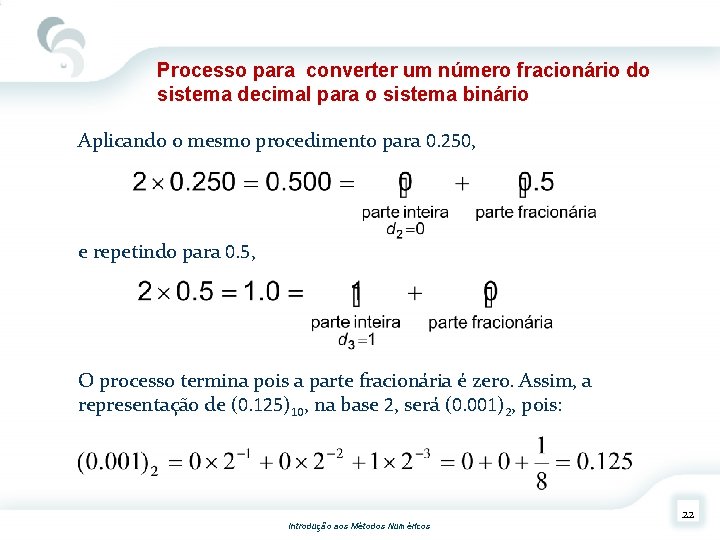 Processo para converter um número fracionário do sistema decimal para o sistema binário Aplicando