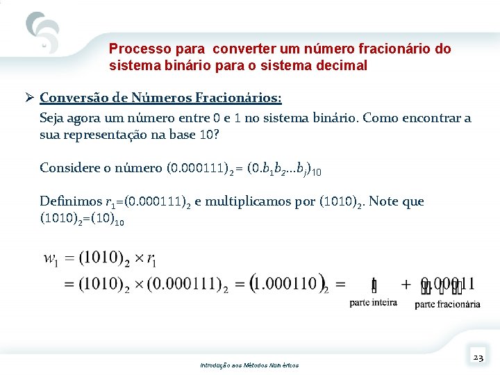 Processo para converter um número fracionário do sistema binário para o sistema decimal Ø