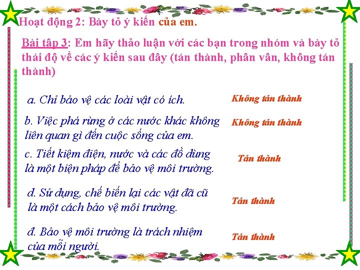 Hoạt động 2: Bày tỏ ý kiến của em. Bài tập 3: Em hãy