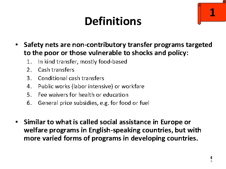 Definitions 1 • Safety nets are non-contributory transfer programs targeted to the poor or