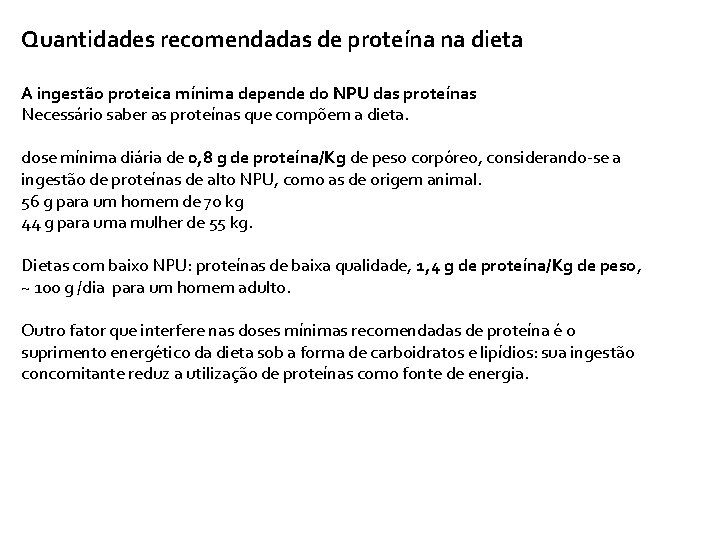 Quantidades recomendadas de proteína na dieta A ingestão proteica mínima depende do NPU das
