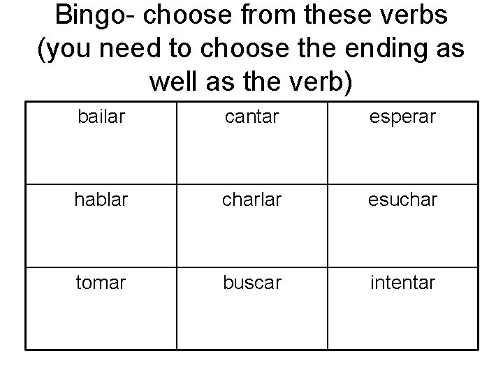 Bingo- choose from these verbs (you need to choose the ending as well as